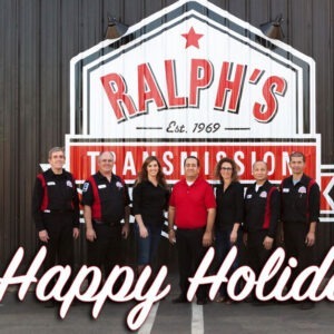 "Happy Holidays from the Ralph's Transmission team.